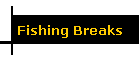 Fishing Breaks