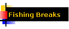 Fishing Breaks